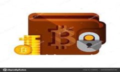 比特币钱包转火币流程详解：一步步教你如何安